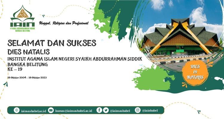 Selamat dan Sukses Dies Natalis IAIN SAS Bangka Belitung Ke - 19 Tahun 2023