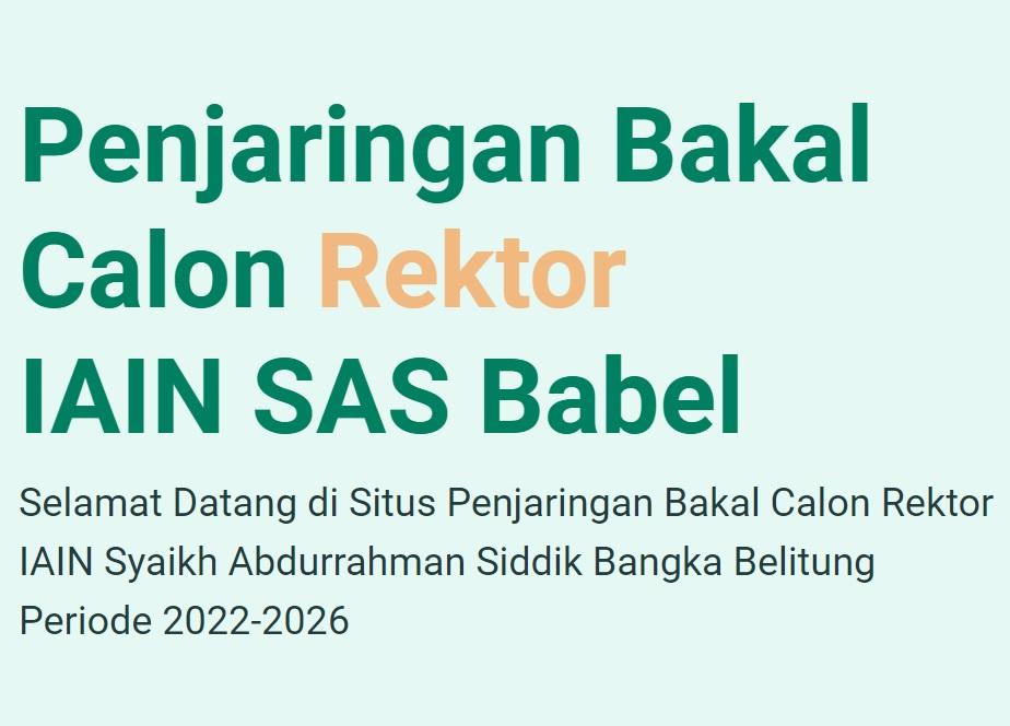 Penetapan Hasil Verifikasi/Seleksi Kelengkapan Berkas Administrasi Bakal Calon Rektor IAIN Syaikh Abdurrahman Siddik Bangka Belitung Periode 2022-2026