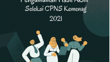 Pengumuman Hasil Akhir Seleksi Calon Pegawai Negeri Sipil (CPNS) Kementerian Agama Formasi Tahun 2021