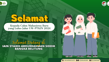 Selamat Datang Calon Mahasiswa Baru IAIN SAS Babel Jalur UM-PTKIN 2024